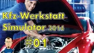Let's play Kfz-Werkstatt-Simulator #1 (Car Mechanic Simulator 2014) - Besoffen