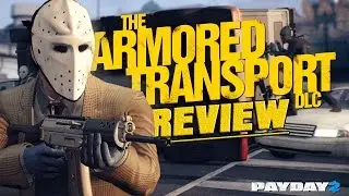 PAYDAY 2 - Armored Transport DLC Review - Is it worth it?