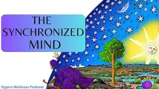 The Synchronized Mind: Exploring the Intersection of Hypnosis and Synchronicity
