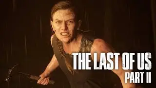 The Last of Us Part II Remastered №17 Эбби в логове Шрамов