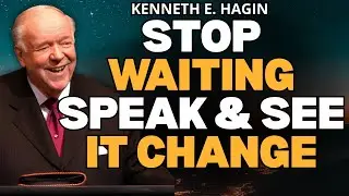 Kenneth E. Hagin: STOP Waiting&mdash;Start SPEAKING! Faith Declarations That Bring Manifestation