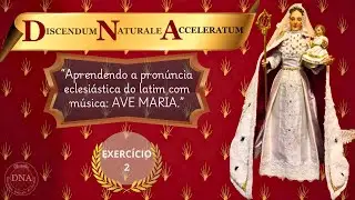 Aprendendo a pronúncia eclesiástica do latim com música: Ave Maria.