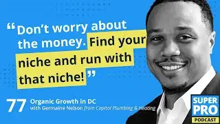 Superpro Podcast #77: Organic Growth in DC - Germaine Nelson