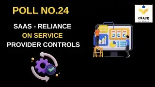 Poll No.24  | Reliance on Service Provider Controls | SOC 1 vs SOC 2 Explained | Crack My Exams