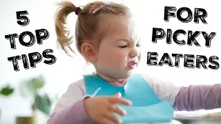 Top Tips for Dealing with Picky Eaters | My Fussy Eater