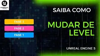 Saiba como MUDAR DE LEVEL na UNREAL ENGINE 5.