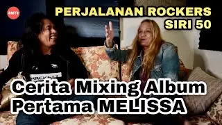 Kisah pengalaman Mixing Album Pertama MELISSA