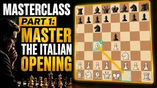 MASTERCLASS PART 1: Master the Italian Opening #chess