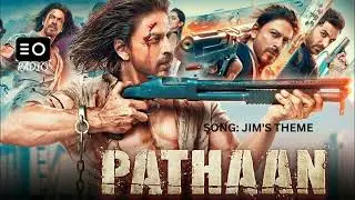 PATHAAN     SONG NAME: JIM'S THEME     | RADIO |