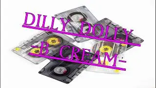 DILLY DOLLY BY  B CREAM (Docmusic)