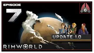 Let's Play RimWorld 1.0 With CohhCarnage - Episode 7