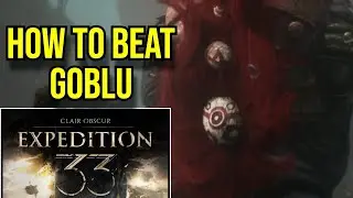 How to Beat Goblu (Goblu Boss Battle) | Expedition 33