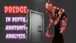 Dredge Full In-depth Anatomy Analysis | DBD