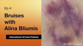 Ep4 Bruises with Aline Bliumis