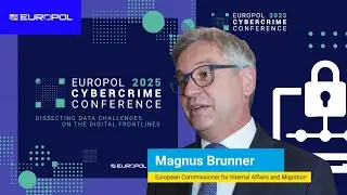 Magnus Brunner: 'Cybercrime knows no border' | Europol 2025 Cybercrime Conference