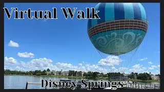 Disney Springs - A Virtual Walk Tour in 2024