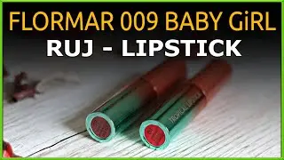 Flormar Ruj 009 Sheer Up Lipstick Baby Girl Tanıtım İnceleme
