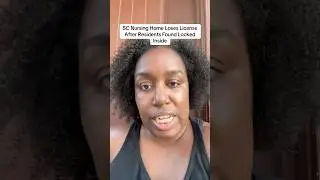 SC Nursing Home Loses License After Residents Found Locked Inside