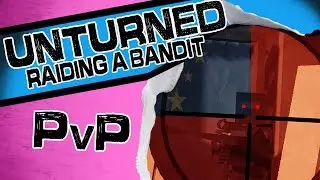 RAIDING A BANDIT (UNTURNED PvP)