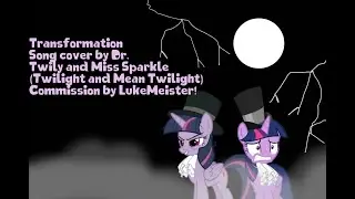 Transformation - кавер на песню Джекилла и Хайда от Dr. Twily и Miss Sparkle при участии Chlosett...