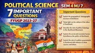 SEM 4 MJ 7 Political Science | Top 7 MOST VVI Questions | Politics in Jharkhand | VBU FYUGP 2023&ndash;27