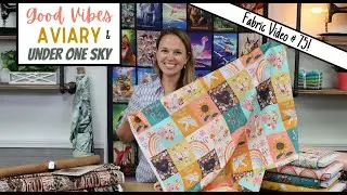 New Fabric Video #75! Good Vibes, Aviary and Under One Sky