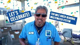 Let's Celebrate! Ten Mile Creek Regional Wastewater System