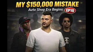 My $150,000 Mistake | NEW Auto Shop Era Begins - GTA Online (EP10)