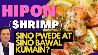 Hipon (Shrimp): Sino Puwede at Sino Bawal Kumain? - By Doc Willie Ong (Internist and Cardiologist)