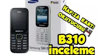 Hafiza karti okuyuculu , Samsung B310 &ccedil;ok detaylı incelemesi.