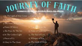 Journey of Faith | Cinematic Christian Worship Music for Prayer
