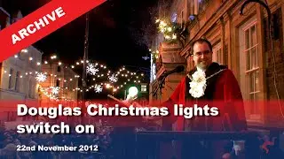 IoM TV archive: Douglas Christmas lights switch on: 22.11.2012