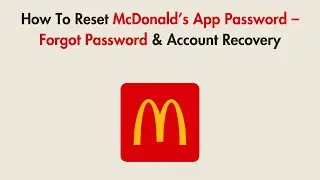 How To Reset McDonald&rsquo;s App Password &ndash; Forgot Password & Account Recovery
