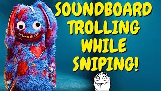 Soundboard Trolling, Cracked Snipes, and Funny Moments!