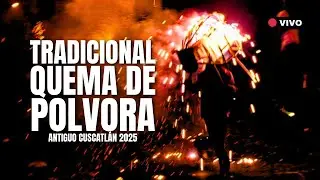 Tradicional QUEMA DE POLVORA de las FIESTAS DE ANTIGUO CUSCATLAN - EL SALVADOR 2025