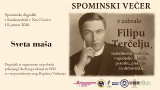 Spominski večer v zahvalo Filipu Terčelju - Sveta maša