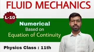 Numerical Class based on Equation of Continuity । Fluid Mechanics class 11