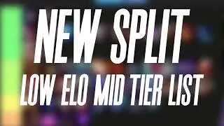 LOW ELO MID LANE TIER LIST - UPDATED FOR NEW SPLIT