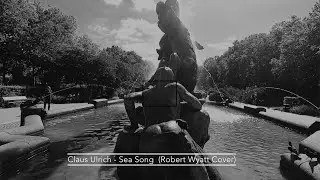 Claus Ulrich - Sea Song (Robert Wyatt Cover)