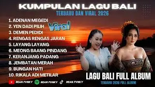 Full Album Lagu Bali Terbaru 2026 - Viral di TikTok || Kumpulan Lagu Bali Remix 2026