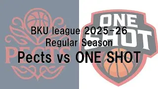 【BKU league 2025-26 Regular Season】Pects vs ONE SHOT【2025/12/18】