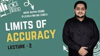 LIMITS OF ACCURACY | LECTURE 2 | O LEVELS (4024) & IGCSE (0580) | 2025 | Sir Arshad