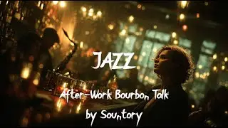 Jazz |After-Work Bourbon Talk | Smooth Late-Night Jazz for Tired Hearts,  Cozy Vibes for Late Nights