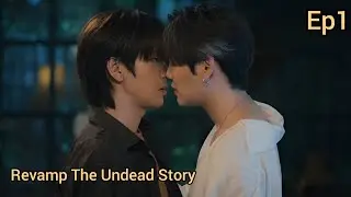 Revamp the undead story ep 1 Hindi explanation #bounprem #thaibl #newbl 