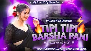 Tipi Tipi Barsha Pani (Dance Mix) DJ Tuna X DJ Chandan-(DjSarZen)