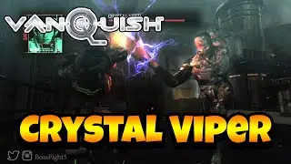 Vanquish Boss Fight Crystal Viper