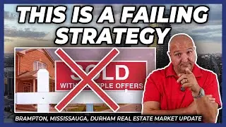 This Is A Failing Strategy (Peel Region Real Estate Market Update)