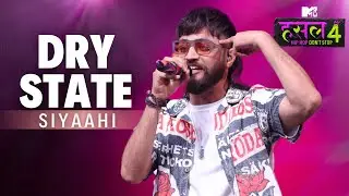 Dry State | Siyaahi | MTV Hustle 4