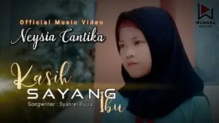 NEYSIA CANTIKA - KASIH SAYANG IBU - SLOWROCK TERBARU 2022 (official music video)