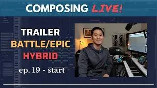 Composing LIVE! Ep.19 - Polishing Up an Epic Orchestral Hybrid Piece (1/2)